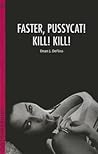 Faster, Pussycat! Kill! Kill! by Dean J. DeFino