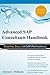 Advanced SAP Consultants Handbook: Essential Skills for SAP Professionals
