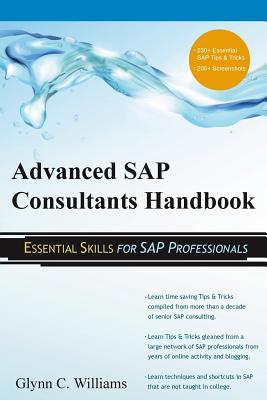 Advanced SAP Consultants Handbook: Essential Skills for SAP Professionals