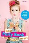 Best Party Book Ever!: From invites to overnights and everything in between (Faithgirlz) Best Party Book Ever!: From invites to overnights and everything in between (Faithgirlz)