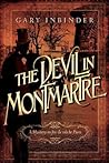 The Devil in Montmartre: A Mystery in Fin de Siècle Paris