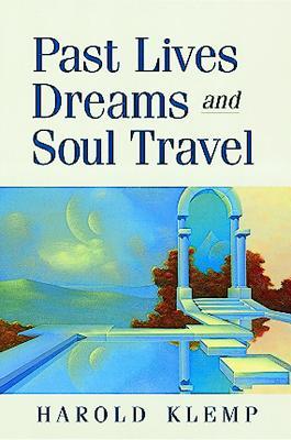 Past Lives, Dreams, and Soul Travel (Paperback)