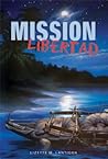Mission Libertad by Lizette M. Lantigua