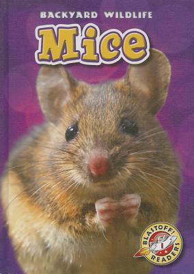 Mice (Blastoff! Readers: Backyard Wildlife: Level 1 (Library))