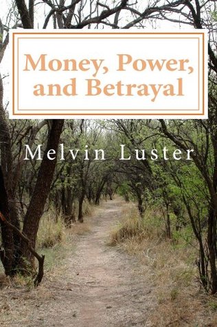 Money, Power, and Betrayal (The Paths that Lie Ahead Series Book 1)