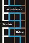Misadventure by Nicholas Grider
