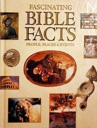 Fascinating Bible facts: People, places, & events (Hardcover)