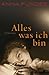 Alles was ich bin