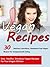 Vegetarian Recipes: 30 Delicious, Nutritious, Cholesterol Free Vegetarian Recipes For Compassionate Eating-Easy, Healthy, Standby Vegetarian Recipes For ... Diet, Vegetarian Cookbook Book 6)