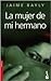 La mujer de mi hermano by Jaime Bayly
