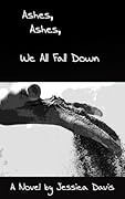 Ashes, Ashes, We All Fall Down