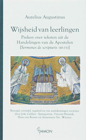 Wijsheid van leerlingen. Preken over teksten uit de Handelingen van de Apostelen [Sermones de scripturis 148-150]
