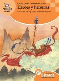 Héroes y heroínas: De todos los lugares y todas las épocas (Paperback)