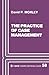 Practice of Case Management (SAGE Human Services Guides)