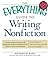 The Everything Guide to Writing Nonfiction: All you need to write and sell exceptional nonfiction books, articles, essays, reviews, and memoirs (Everything® Series)