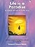 Life Is A Paradise To Which We Can Find The Key : A holistic and practical guide to optimise mind and body