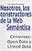 Nosotros, los constructores de la Web Semántica.: Cimientos: Open Data y Linked Data (Spanish Edition)