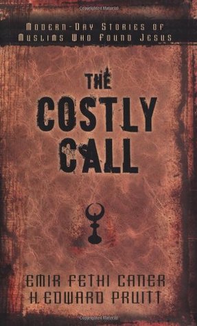 Modern-Day Stories of Muslims Who Found Jesus (The Costly Call, #1)
