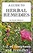 A Guide to Herbal Remedies
