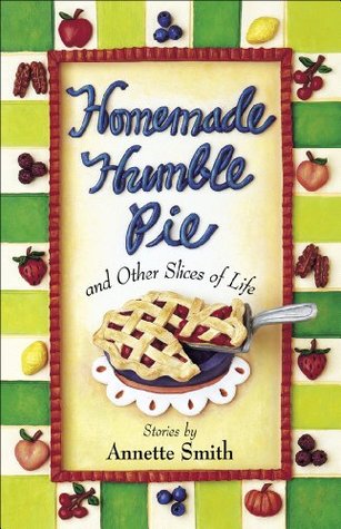 Homemade Humble Pie: and Other Slices of Life (Kindle Edition)