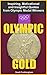 Olympic Gold: Inspiring, Mo...