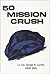 50 Mission Crush
