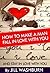 How to Make a Man Fall in Love with You: And Stay in Love with You. Learn the Reasons why a Man Falls in Love and Out of Love and Why some Men Stay in Love ! Find the Key to a Man's Heart !