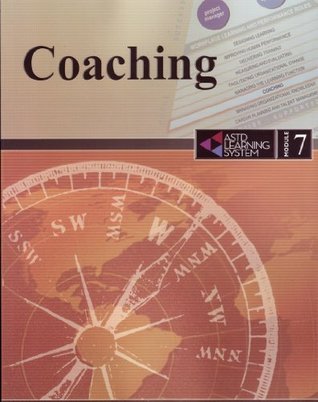 Coaching (ASTD Learning System, Module 7)
