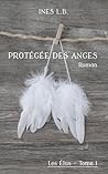 Protégée des Anges by Inès L.B.