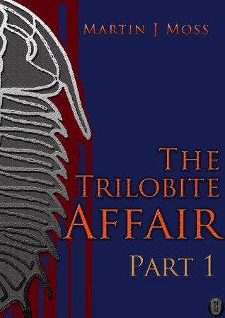 Maya Jenkinson and The Trilobite Affair - Part 1 (Kindle Edition)