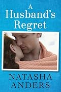 A Husband&#x27;s Regret (Unwanted, #2) 