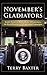 November's Gladiators by Terry Baxter