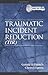 Traumatic Incident Reduction (TIR)