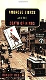 Ambrose Bierce and the Death of Kings (Ambrose Bierce, #2)