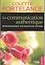 La communication authentique – Approfondissez vos relations i... by Colette Portelance