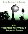 Beyond Chivalry (The Detective Games #2)