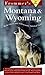 Frommer's Montana and Wyomi...