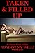 TAKEN AND FILLED UP (Rough and Reluctant Double Penetration): Five XXXErotica Stories (Against My Will? Book 9)