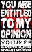 You Are Entitled To My Opinion - Volume 3: A Collection Of Interviews Worth Reading