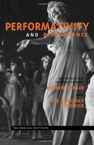 Performativity and Performance (Essays from the English Institute)