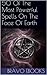 50 Of The Most Powerful Spells On The Face Of Earth