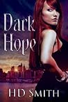 Dark Hope by H.D.  Smith