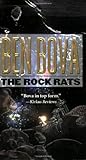 The Rock Rats by Ben Bova The Rock Rats by Ben Bova