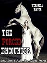 The Forced Encounter