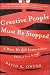Creative People Must Be Stopped by David A. Owens Creative People Must Be Stopped by David A. Owens
