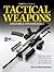 The Gun Digest Book of Tactical Weapons Assembly/Disassembly, 2nd Ed. (Gun Digest Book of Firearms Assembly/Disassembly)