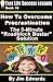 How To Overcome Procrastination: The 5-Minute Roadblock Buster Solution (True Life Success Lessons Book 10)
