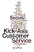 The Secret of Kick-Ass Customer Service by Gary Pool