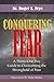Conquering Fear: A Thirty-one Day Guide to Overcoming Fear