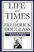Life and Times of Frederick Douglass
